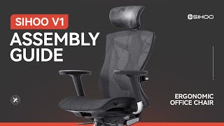 Sihoo V1 Ergonomic Office Chair Assembly Guide | Sihoo