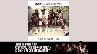 RSNY feat. Christopher Martin - &#39;Bout To Turn It Up (Official Audio Video)
