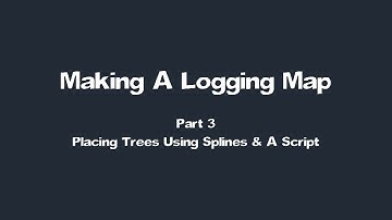 Farming Simulator 19 - Making a Logging Map - Part 3