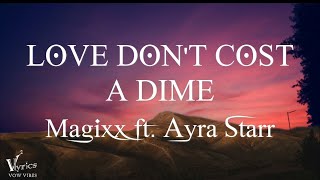Magixx - Love Don’t Cost A Dime ft. Ayra Starr (Lyrics) [vow vibes release]