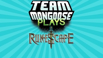 Team Mongoose Plays : 038 - Runescape