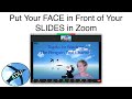 Put Your Face in Front of Your Slides in Zoom