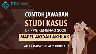 Studi Kasus Up Ppg Kemenag 2025 Mapel Akidah Akhlak