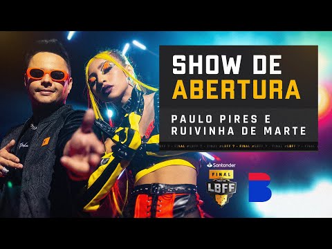 FINAL LBFF 7: SHOW DE ABERTURA | Paulo Pires e Ruivinha de Marte | Duo Perfeito | FREE FIRE