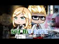 Say My Name || MLB full GCMM / GCM || Gacha Club