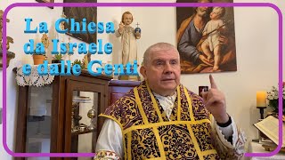 La Chiesa da Israele e dalle Genti - Omelia del 10 dicembre 2023