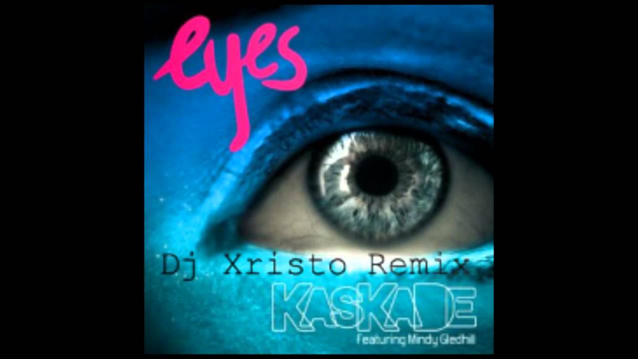 Kaskade ft. Mindy Gledhill Eyes (Dj Xristo Remix) YouTube