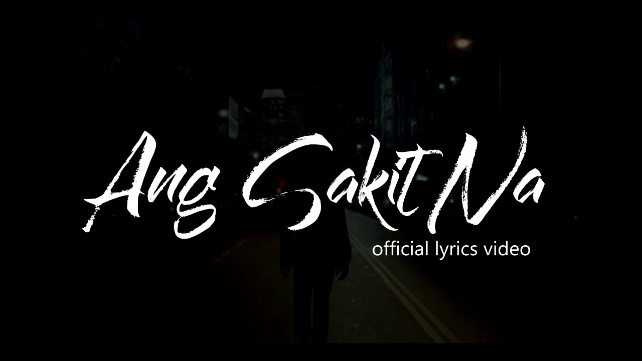 Ang Sakit Na - Still One , Joshua Mari ( Official Lyrics Video)