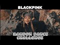 BLACKPINK RANDOM DANCE CHALLENGE BLACKPINK RANDOM DANCE CHALLENGE