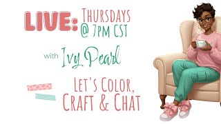 LIVE: Let's Color, Craft & Chat