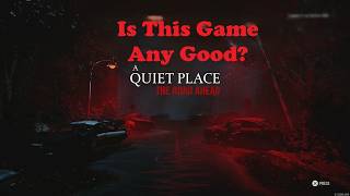 A Quiet Place: The Road Ahead Game Review - Is This Game Any Good?