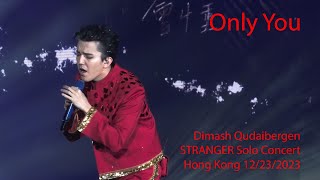 Dimash Qudaibergen - Only You, STRANGER Hong Kong (China) solo concert 12/23/2023 [FANCAM]