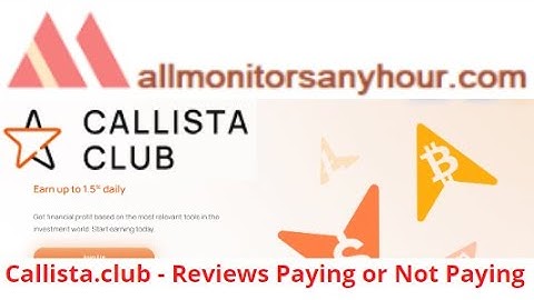 Callista.club, Reviews Paying Or Not Paying ? & #HYIP daily update, #all hyip monitors 24 hour,