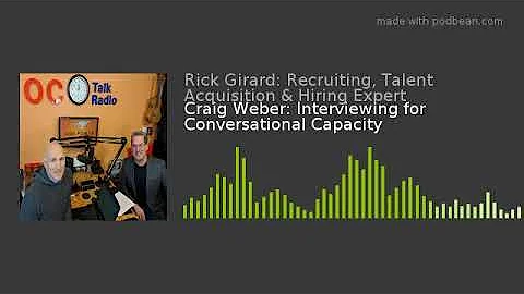 Craig Weber: Interviewing for Conversational Capac...