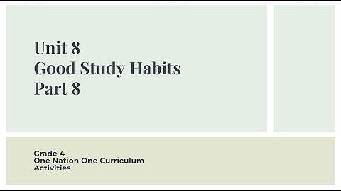 Unit 8, Good study Habits, Part 8, Activities, Grade 4, One Nation One Curriculum