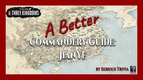 JianYe | A Better Commandery (ABC) Guide