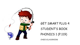GET SMART PLUS 4 STUDENT’S BOOK: PHONICS 1 (p.119)