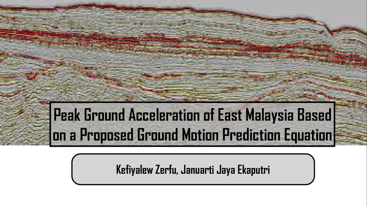 Peak Ground Acceleration of East Malaysia Based on a Proposed Ground ...
