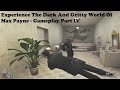 Experience The Dark And Gritty World Of Max Payne - Gameplay Part IV