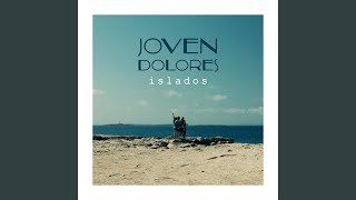 Vignette de la vidéo "Joven Dolores - Islados"