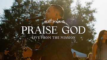 Matt Redman - Praise God (Official Music Video)