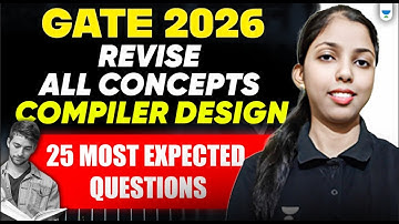 REVISE ALL Concepts of Compiler Design through 25 Most Expected Questions