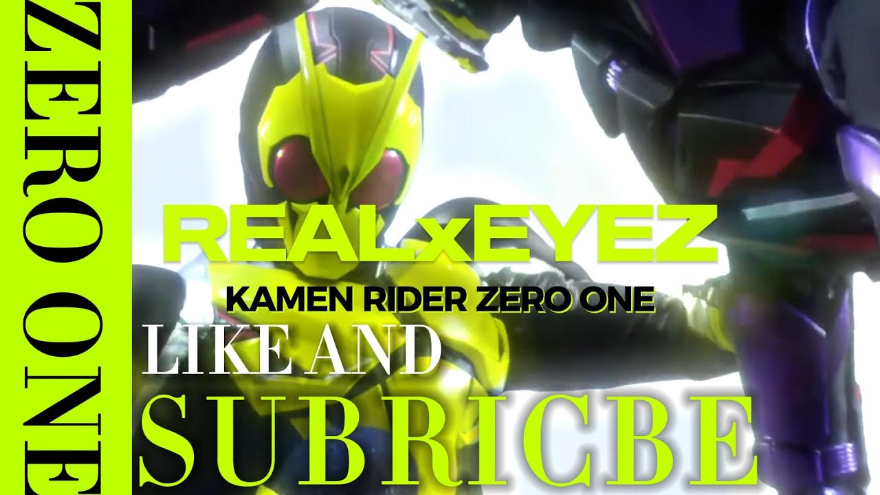 【MAD】KAMEN RIDER ZERO ONE 【REAL X EYEZ リアル×アイズ 】 - YouTube