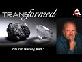 Church History, Part 3