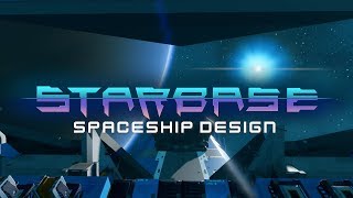 Starbase - Spaceship Design Feature Video