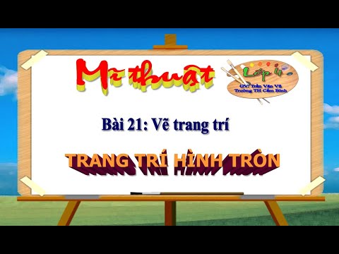 Video Lớp 4: Bài 21 - Vẽ trang trí hình tròn - YouTube
