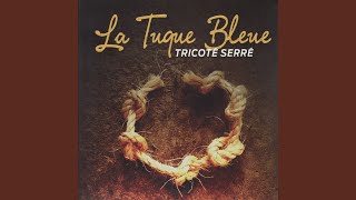 Video thumbnail of "La Tuque Bleue - Le déserteur"