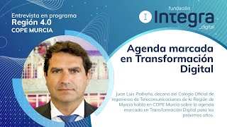 Juan Luis Pedreño habla en COPE Murcia sobre la agenda marcada en Transformación Digital
