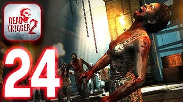 Dead Trigger 2 - ‏‏Gameplay walkthrough Part 24 (iOS, Android)