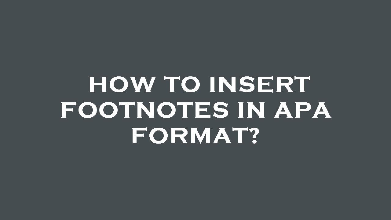 How to insert footnotes in apa format? - YouTube