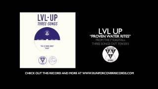 Miniatura de vídeo de "LVL UP - "Proven Water Rites" (Official Audio)"