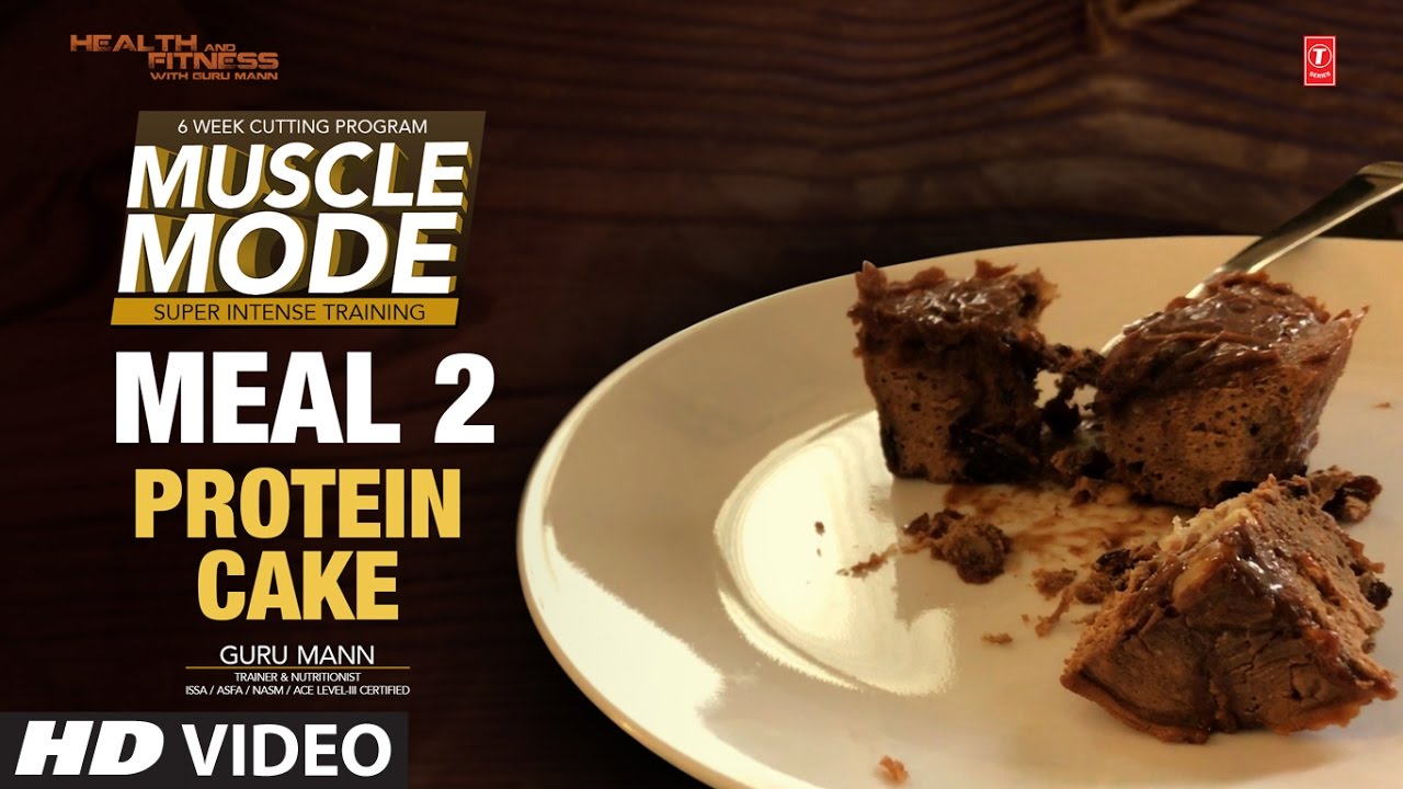 MEAL 2 - Protein Cake | MUSCLE MODE by Guru Mann | Health & Fitness