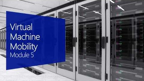 05 Virtual Machine Mobility with Hyper-V