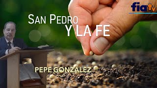 San Pedro y la Fe - Clase de Biblia por Pepe González