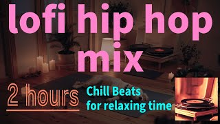【作業用BGM/2時間総集編】Lofi Hip Hop 3 | 夜のリラックスタイムに聴きたくなるChill Music | 読書・勉強・趣味
