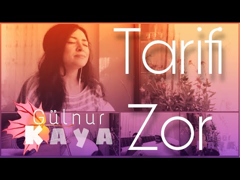 Tarifi Zor • Gülnur Kaya