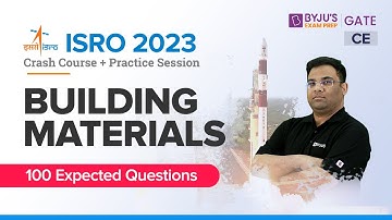 ISRO 2023 | Civil Engineering | 100 Expected Questions of Building Materials | BYJU
