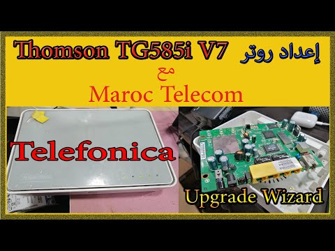 Installation et configuration , Upgrade  routeur Thomson TG585i V7  #MAROC TELECOM