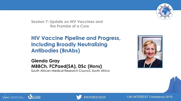 HIV Vaccine Pipeline and Progress, Including Broadly Neutralizing Antibodies - Glenda Gray
