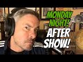 MONDAY NIGHT AFTER SHOW! 5.20.24