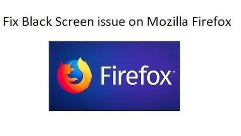 How to Fix Black Screen issue on Mozilla Firefox|Technical shanoo|