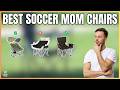 Best Soccer Mom Chairs in 2026 - Top 6 Picks for Long Soccer Games