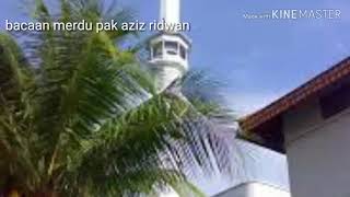 Pak aziz ridwan surat alfurqon ayat 10-32 merdu
