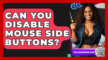 Can You Disable Mouse Side Buttons? - The Hardware Hub