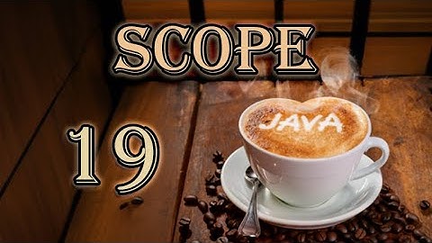Scope of Code - Java Tutorial | #19