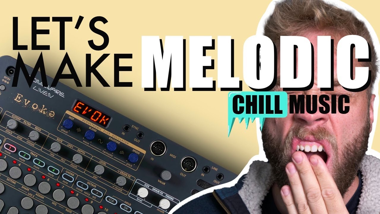 Make a melodic chill track /w Sonicware Liven Evoke
